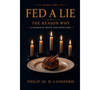 Fed A Lie: The Reason Why: 2