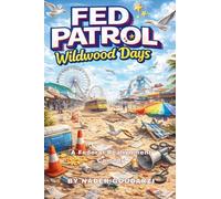 Fed Patrol: Wildwood Days: 4