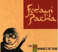 Fedayi Pacha - The 99 Names of Dub