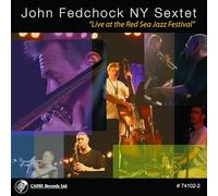 John Fedchock NY Sextet Live at the Red Sea Jazz Festival (CD) Album