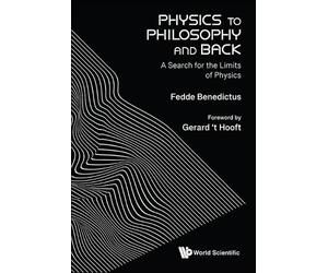 Fedde Benedictu Physics To Philosophy And Back: A Search For The Lim (Tascabile)