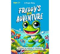 Feddy's Big Adventure: A Frog's Story
