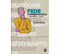 Fede consapevole. La teologia per tutti. Ediz. multilingue