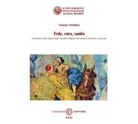 Libri Simona Attollino - Fede, Cura, Sanita. Contributo Allo Studio Degli Ospeda