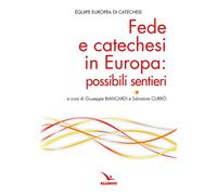 Fede e catechesi in Europa: possibili sentieri - 2024 - Editrice