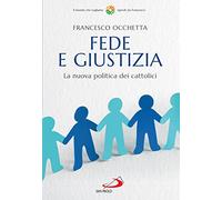 Fede e giustizia. La nuova politica dei cattolici