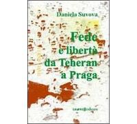 Fede e libertà da Teheran a Praga