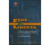 Fede e libertà. Indagine sulla religiosità nel Patriarcato di Venezia - Ca...