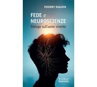 Fede e neuroscienze. Dialogo sull’uomo vivente - 2026 - Querinian