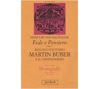 Fede e pensiero. Dialogo solitario. Martin Buber e il cristianesimo (Vol. 1)