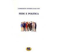 Fede e politica. Indagini sulla sensibilità dei cristiani nei confronti dei problemi sociali e politici