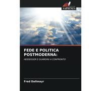 FEDE E POLITICA POSTMODERNA:: HEIDEGGER E GUARDINI A CONFRONTO