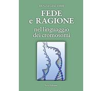 Fede e ragione nel linguaggio dei cromosomi