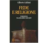 Fede e religione. Studio critico sulla religione e i suoi limiti