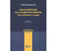 Fede e superstizione nella Calabria post-tridentina. Fonti archivistiche e a stampa