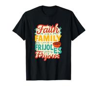 Fede, Famiglia, Frijoles, Patrimonio ispanico con Sapore Latino Maglietta