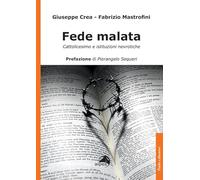 Fede malata. Cattolicesimo e istituzioni nevrotiche