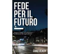 Fede per il futuro. Supera il dolore, la confusione e la delusione dei sogni infranti
