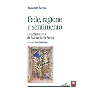 Fede, ragione e sentimento. La spiritualità di di Isacco della Stella