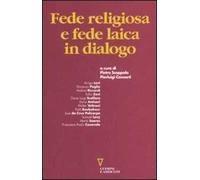 Fede religiosa e fede laica in dialogo