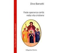 Fede speranza carità nella vita cristiana
