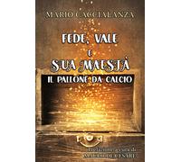 Fede, Vale e sua maestà. Il pallone da calcio di Mario Caccialanza, 2021, Youc