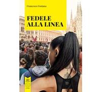 Fedele alla linea. Nuova ediz.