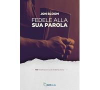 Fedele alla sua parola. 100 meditazioni sulla fedeltà di Dio