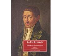 Fedele Fenaroli. Il didatta e il compositore. Atti del Convegno nazionale (Lanciano, 15-16 novembre 2008)
