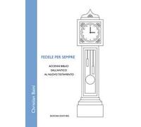 Fedele per sempre. Accenni biblici dall'Antico al Nuovo Testamento