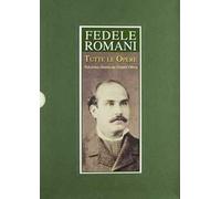 Fedele Romani. Tutte le opere