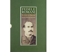 Fedele Romani. Tutte le opere - [Verdone]