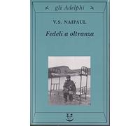 Fedeli a oltranza. Un viaggio tra i popoli convertiti all'Islam