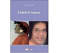 Fedeli d’amore - Vincenzo Troilo, 2011, Youcanprint