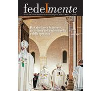 Fedelmente. Rivista dell’Istituto Superiore di Scienze Religiose «Fides et Ratio» L’Aquila. Da Celestino a Francesco, una chiesa della misericordia e della speranza (2022) (Vol. 1)