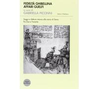 Fedeltà ghibellina. Affari guelfi - Piccinni G. (cur.)