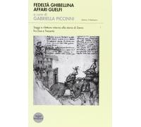 Fedeltà ghibellina. Affari guelfi - [Pacini Editore]