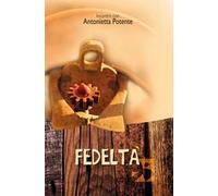 Fedeltà. Incontro con Antonietta Potente