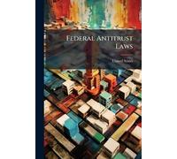 Federal Antitrust Laws (Tascabile)