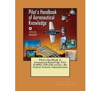 Federal Aviatio Pilot's Handbook of Aeronautical Knowledge, FAA-H-80 (Tascabile)