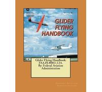 Federal Aviation Administration Glider Flying Handbook (Tascabile)