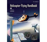 Federal Aviation Administration Helicopter Flying Handbook (Tascabile)