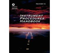 Federal Aviation Administration Instrument Procedures Handbook. FA (Tascabile)