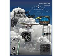 Federal Aviation Administration U S Instrument Flying Handbook (FAA- (Tascabile)