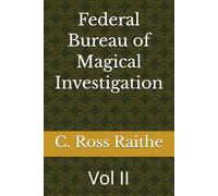 Federal Bureau of Magical Investigation: Vol II