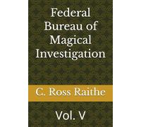 Federal Bureau of Magical Investigation: Vol. V