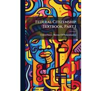 Federal Citizenship Textbook, Part 1