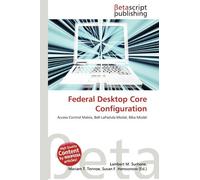 Federal Desktop Core Configuration: Access Control Matrix, Bell-LaPadula Model, Biba Model