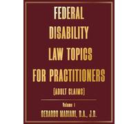FEDERAL DISABILITY LAW TOPICS FOR PRACTITIONERS: Volume I