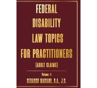 FEDERAL DISABILITY LAW TOPICS FOR PRACTITIONERS: Volume II